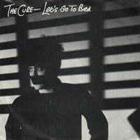 The Cure : Let's Go to Bed